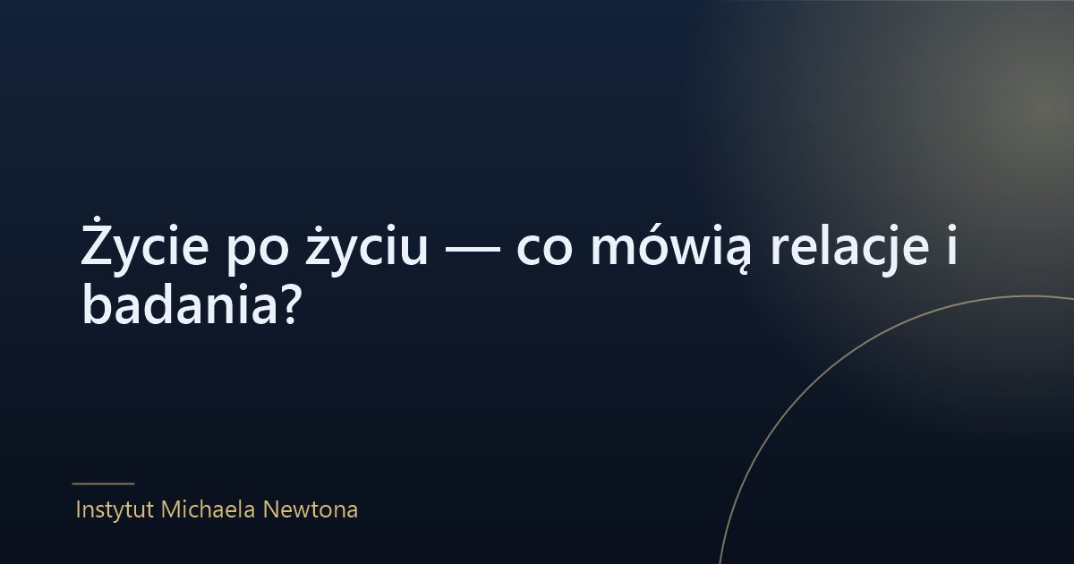 Życie po życiu — łagodne światło i przejście, symboliczna ilustracja doświadczeń NDE